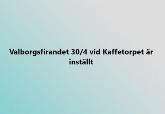 Valborsfirande inställt! Valborsfirande inställt!